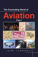 Fascinanta lume a aviației - The Fascinating World of Aviation