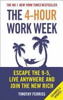 Săptămâna de lucru de 4 ore - Scapă de 9-5, trăiește oriunde și alătură-te noilor bogați (Ferriss Timothy (Autor)) - 4-Hour Work Week - Escape the 9-5, Live Anywhere and Join the New Rich (Ferriss Timothy (Author))