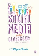 Utilizarea social media în sala de clasă: Un ghid de bune practici - Using Social Media in the Classroom: A Best Practice Guide