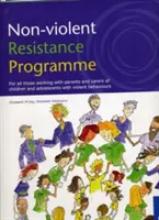 Programul de rezistență non-violentă: Pentru toți cei care lucrează cu părinții și îngrijitorii copiilor și adolescenților cu comportamente violente - Non-Violent Resistance Programme: For All Those Working with Parents and Carers of Children and Adolescents with Violent Behaviours