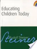 Educarea copiilor de astăzi - Educating Children Today