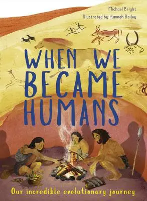 Când am devenit oameni: Incredibila noastră călătorie evolutivă - When We Became Humans: Our Incredible Evolutionary Journey