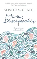Mere Discipleship - On Growing in Wisdom and Hope
