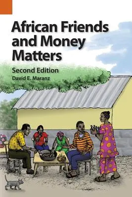 Prieteni africani și probleme bănești: Observații din Africa, ediția a doua - African Friends and Money Matters: Observations from Africa, Second Edition