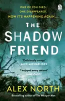 Shadow Friend - Noul thriller psihologic captivant de la autorul bestsellerului Richard & Judy The Whisper Man - Shadow Friend - The gripping new psychological thriller from the Richard & Judy bestselling author of The Whisper Man