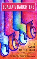 Fiicele Egaliei: O satiră a sexelor - Egalia's Daughters: A Satire of the Sexes