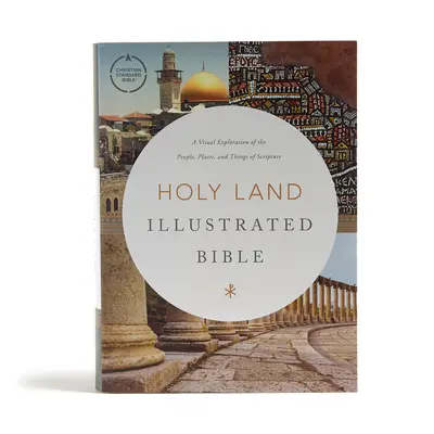 CSB Holy Land Illustrated Bible, Hardcover: O explorare vizuală a oamenilor, locurilor și lucrurilor din Scriptură - CSB Holy Land Illustrated Bible, Hardcover: A Visual Exploration of the People, Places, and Things of Scripture