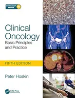 Oncologie clinică: Principii de bază și practică - Clinical Oncology: Basic Principles and Practice
