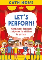 Let's Perform! - Monologuri, duologuri și poezii de interpretat pentru copii - Let's Perform! - Monologues, duologues and poems for children to perform