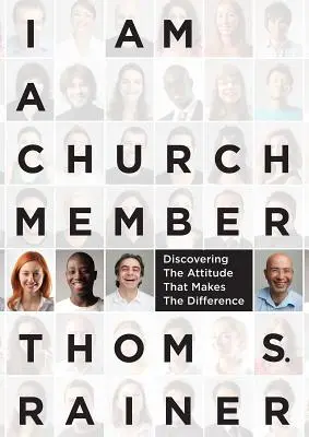 Sunt un membru al bisericii: Descoperirea atitudinii care face diferența - I Am a Church Member: Discovering the Attitude That Makes the Difference