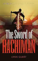 Sabia lui Hachiman: Un roman al Japoniei timpurii - The Sword of Hachiman: A Novel of early Japan