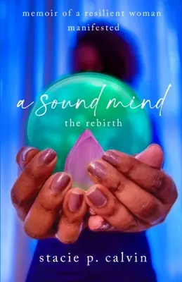 O minte sănătoasă: The Rebirth - A Sound Mind: The Rebirth