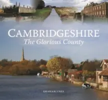 Cambridgeshire - ținutul glorios - Cambridgeshire - The Glorious County