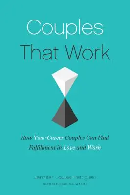 Couples That Work: How Dual-Career Couples Can Thrive in Love and Work