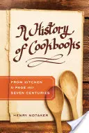 O istorie a cărților de bucate, 64: De la bucătărie la pagină de-a lungul a șapte secole - A History of Cookbooks, 64: From Kitchen to Page Over Seven Centuries