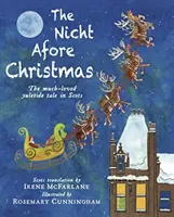 Nicht Afore Christmas - Mult îndrăgita poveste de Crăciun în scoțiană - Nicht Afore Christmas - The much-loved yuletide tale in Scots