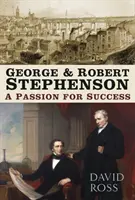 George & Robert Stephenson: O pasiune pentru succes - George & Robert Stephenson: A Passion for Success