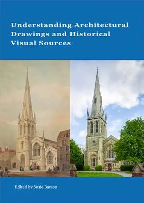 Înțelegerea desenelor de arhitectură și a surselor vizuale istorice - Understanding Architectural Drawings and Historical Visual Sources