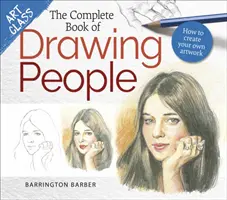 Art Class: The Complete Book of Drawing People - Cum să vă creați propriile lucrări de artă - Art Class: The Complete Book of Drawing People - How to create your own artwork