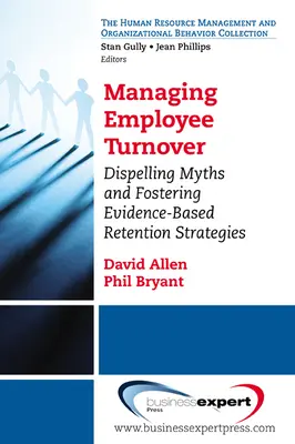 Managing Employee Turnover: Desființarea miturilor și promovarea strategiilor de retenție bazate pe dovezi - Managing Employee Turnover: Dispelling Myths and Fostering Evidence-Based Retention Strategies
