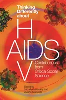 Thinking Differently about Hiv/AIDS: Contribuții din științele sociale critice - Thinking Differently about Hiv/AIDS: Contributions from Critical Social Science