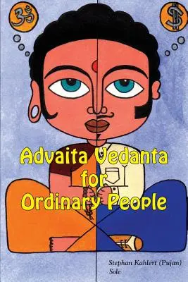 Advaita Vedanta pentru oamenii obișnuiți - Advaita Vedanta For Ordinary People