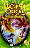 Beast Quest: Blaze Dragonul de Gheață - Seria 4 Cartea 5 - Beast Quest: Blaze the Ice Dragon - Series 4 Book 5