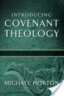 Introducere în teologia legământului - Introducing Covenant Theology