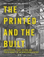 Tipărit și construit: Arhitectura, cultura tiparului și dezbaterea publică în secolul al XIX-lea - The Printed and the Built: Architecture, Print Culture and Public Debate in the Nineteenth Century