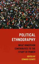 Etnografie politică: Ce contribuie imersiunea la studiul puterii - Political Ethnography: What Immersion Contributes to the Study of Power