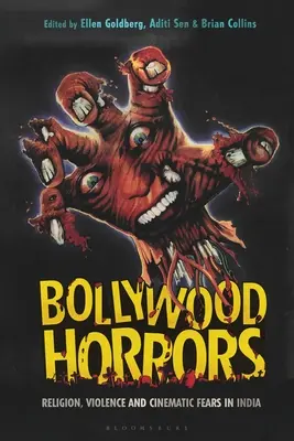 Ororile de la Bollywood: Religie, violență și temeri cinematografice în India - Bollywood Horrors: Religion, Violence and Cinematic Fears in India