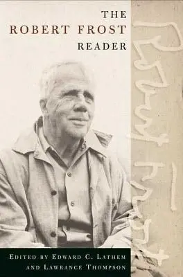 Cititorul Robert Frost: Poezie și proză - The Robert Frost Reader: Poetry and Prose