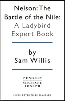 Bătălia de pe Nil: O carte Ladybird Expert - Battle of the Nile: A Ladybird Expert Book