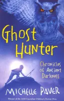 Cronicile întunericului antic: Ghost Hunter - Cartea 6 de la autorul bestsellerului Wolf Brother - Chronicles of Ancient Darkness: Ghost Hunter - Book 6 from the bestselling author of Wolf Brother