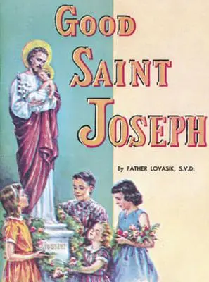 Sfântul Iosif cel Bun - Good Saint Joseph