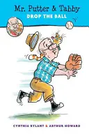 Domnul Putter și Tabby aruncă mingea - Mr. Putter & Tabby Drop the Ball