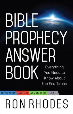 Bible Prophecy Answer Book: Tot ce trebuie să știți despre vremurile din urmă - Bible Prophecy Answer Book: Everything You Need to Know about the End Times