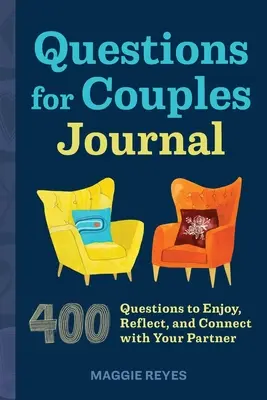 Jurnal de întrebări pentru cupluri: 400 de întrebări pentru a vă bucura, a reflecta și a vă conecta cu partenerul dvs. - Questions for Couples Journal: 400 Questions to Enjoy, Reflect, and Connect with Your Partner