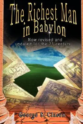 Cel mai bogat om din Babilon: Acum revizuită și actualizată pentru secolul XXI - The Richest Man in Babylon: Now Revised and Updated for the 21st Century