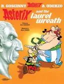 Asterix: Asterix și cununa de lauri - Albumul 18 - Asterix: Asterix and The Laurel Wreath - Album 18