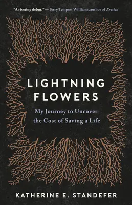 Flori fulgerătoare: Călătoria mea pentru a descoperi costul salvării unei vieți - Lightning Flowers: My Journey to Uncover the Cost of Saving a Life