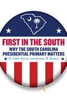 Primul în Sud: De ce contează alegerile primare prezidențiale din Carolina de Sud - First in the South: Why South Carolina's Presidential Primary Matters