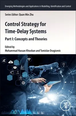 Strategia de control pentru sistemele cu întârziere în timp: Partea I: Concepte și teorii - Control Strategy for Time-Delay Systems: Part I: Concepts and Theories