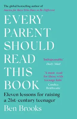 Fiecare părinte ar trebui să citească această carte: Unsprezece lecții pentru a crește un adolescent al secolului XXI: Eleven Lessons for Raising a 21st-Century Teenager - Every Parent Should Read This Book: Eleven Lessons for Raising a 21st-Century Teenager