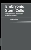 Celule stem embrionare: Procese de diferențiere și alternative - Embryonic Stem Cells: Differentiation Processes and Alternatives