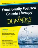 Terapia de cuplu centrată pe emoții pentru manechine - Emotionally Focused Couple Therapy for Dummies