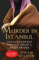 Crima din Istanbul - Jamal Khashoggi, Donald Trump și Arabia Saudită - Murder in Istanbul - Jamal Khashoggi, Donald Trump and Saudi Arabia