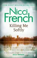 Killing Me Softly - Cu o nouă introducere de Peter Robinson - Killing Me Softly - With a new introduction by Peter Robinson