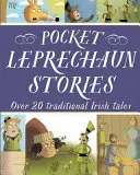 Pocket Leprechaun Stories: Peste 20 de povești tradiționale irlandeze - Pocket Leprechaun Stories: Over 20 Traditional Irish Tales