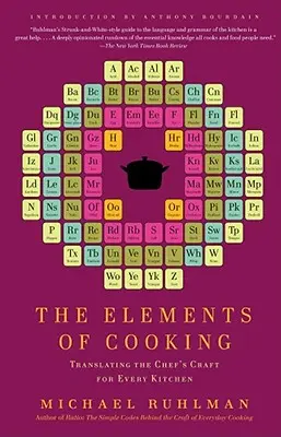 Elementele de gătit: Traducerea meseriei de bucătar pentru fiecare bucătărie - The Elements of Cooking: Translating the Chef's Craft for Every Kitchen